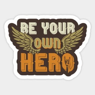 Be Your own Hero Sticker